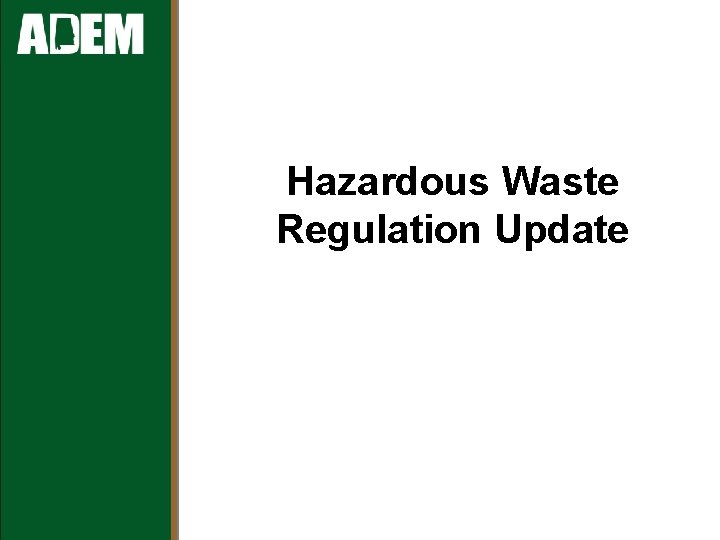 Hazardous Waste Regulation Update 