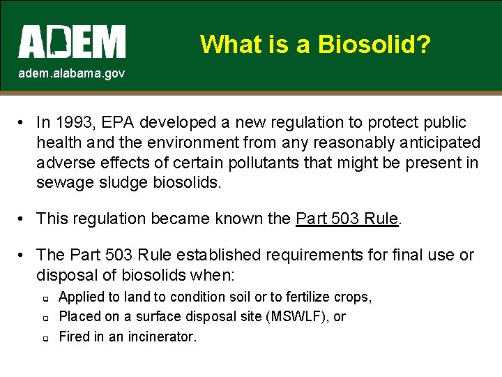 What is a Biosolid? adem. alabama. gov • In 1993, EPA developed a new