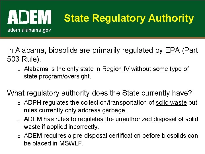 State Regulatory Authority adem. alabama. gov In Alabama, biosolids are primarily regulated by EPA