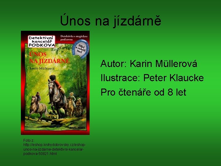 Únos na jízdárně Autor: Karin Müllerová Ilustrace: Peter Klaucke Pro čtenáře od 8 let