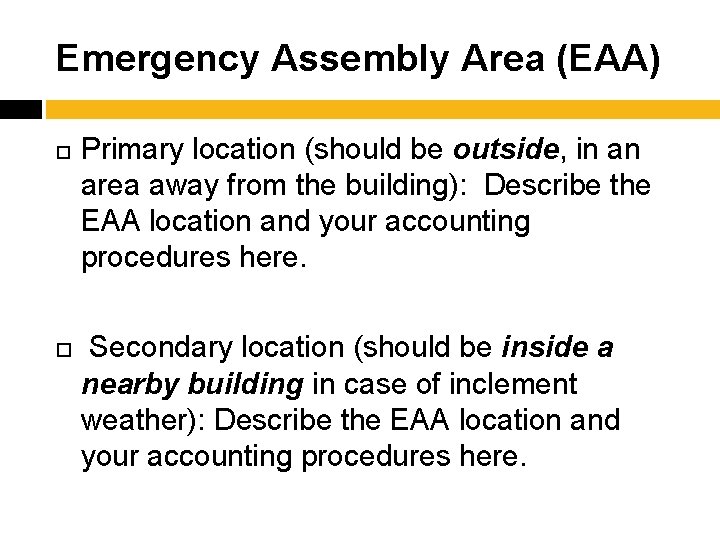 Emergency Assembly Area (EAA) Primary location (should be outside, in an area away from