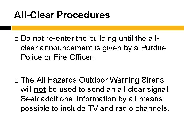 All-Clear Procedures Do not re-enter the building until the allclear announcement is given by