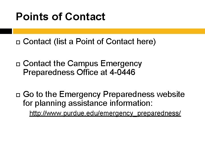 Points of Contact (list a Point of Contact here) Contact the Campus Emergency Preparedness