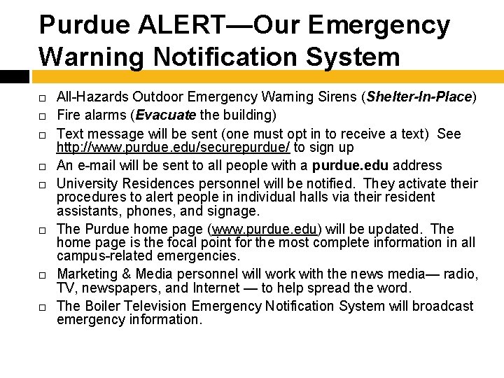 Purdue ALERT—Our Emergency Warning Notification System All-Hazards Outdoor Emergency Warning Sirens (Shelter-In-Place) Fire alarms