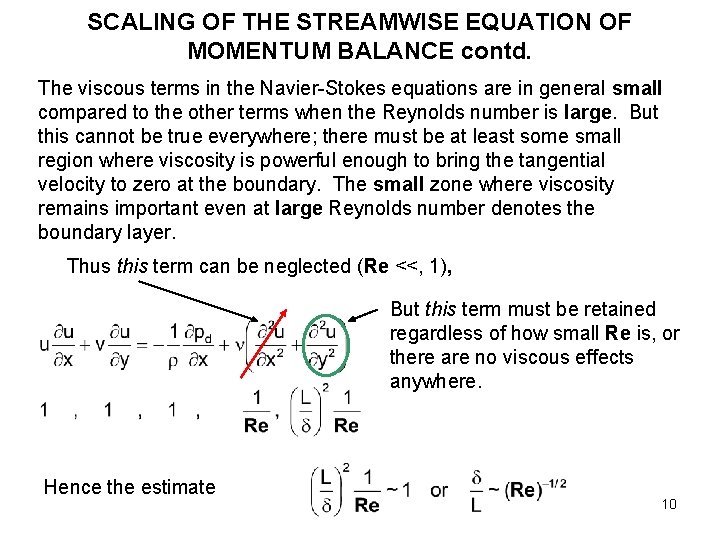 SCALING OF THE STREAMWISE EQUATION OF MOMENTUM BALANCE contd. The viscous terms in the SCALING OF THE STREAMWISE EQUATION OF MOMENTUM BALANCE contd. The viscous terms in the