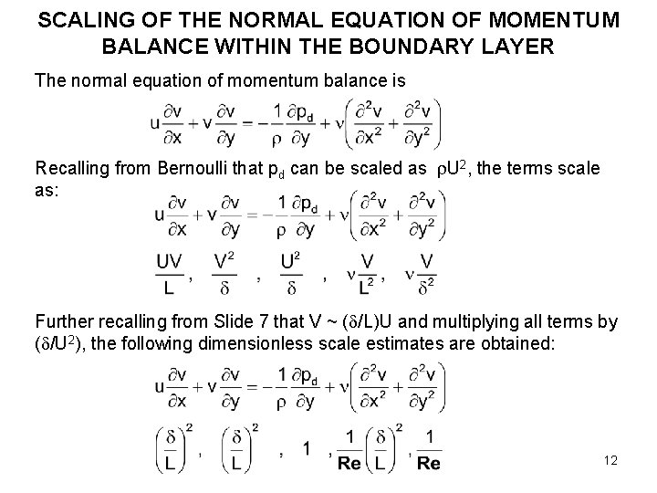 SCALING OF THE NORMAL EQUATION OF MOMENTUM BALANCE WITHIN THE BOUNDARY LAYER The normal SCALING OF THE NORMAL EQUATION OF MOMENTUM BALANCE WITHIN THE BOUNDARY LAYER The normal