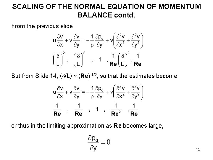 SCALING OF THE NORMAL EQUATION OF MOMENTUM BALANCE contd. From the previous slide But SCALING OF THE NORMAL EQUATION OF MOMENTUM BALANCE contd. From the previous slide But