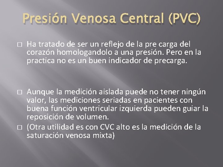 Presión Venosa Central (PVC) � � � Ha tratado de ser un reflejo de