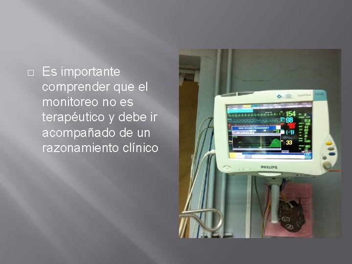 � Es importante comprender que el monitoreo no es terapéutico y debe ir acompañado