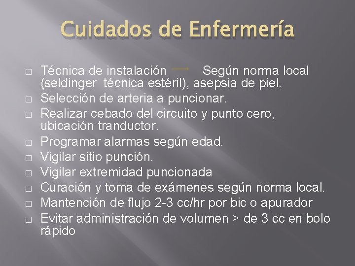 Cuidados de Enfermería � � � � � Técnica de instalación Según norma local