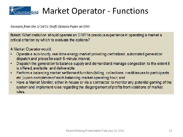 Market Operator - Functions Excerpts from the 1/14/11 Draft Options Paper on EIM: Board