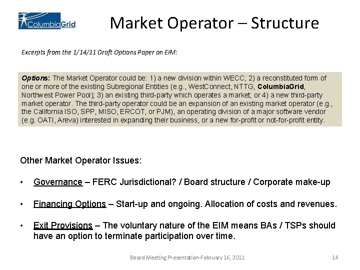 Market Operator – Structure Excerpts from the 1/14/11 Draft Options Paper on EIM: Options: