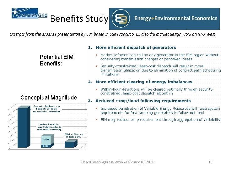 Benefits Study Excerpts from the 1/31/11 presentation by E 3; based in San Francisco,
