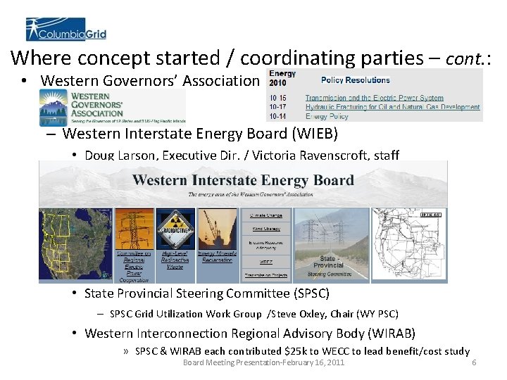 Where concept started / coordinating parties – cont. : • Western Governors’ Association –