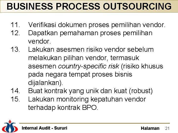 BUSINESS PROCESS OUTSOURCING 11. 12. 13. 14. 15. Verifikasi dokumen proses pemilihan vendor. Dapatkan