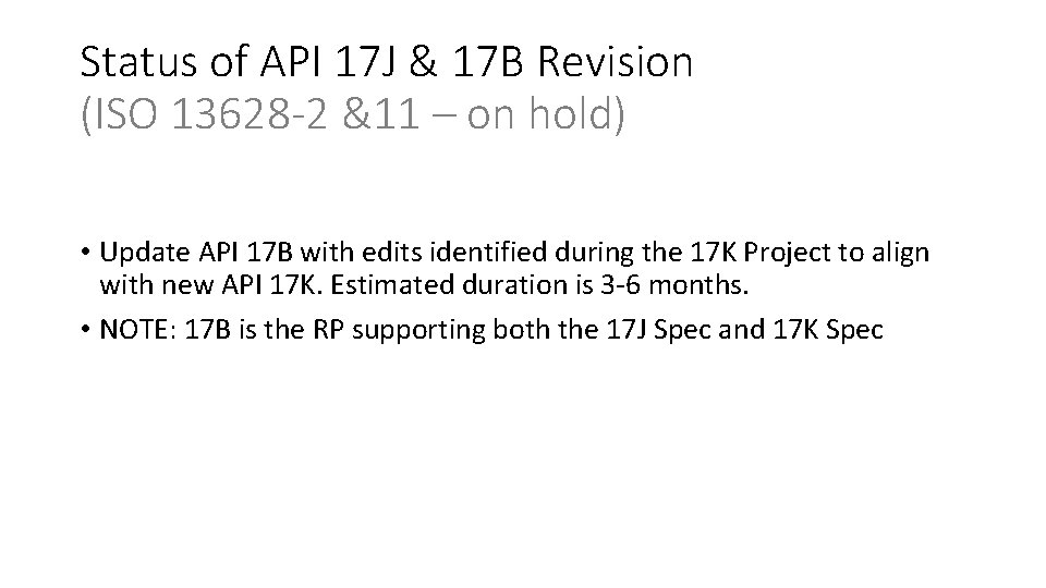 Status of API 17 J & 17 B Revision (ISO 13628 -2 &11 –