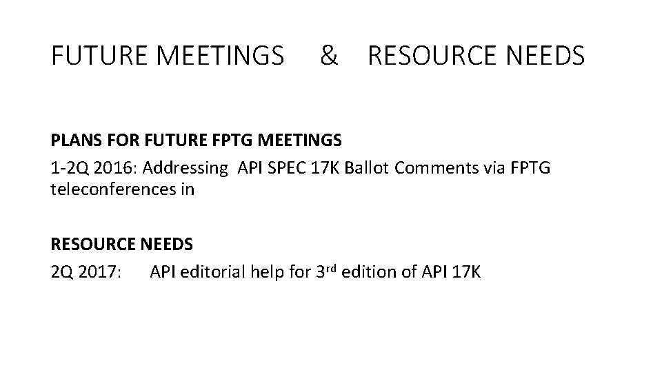 FUTURE MEETINGS & RESOURCE NEEDS PLANS FOR FUTURE FPTG MEETINGS 1 -2 Q 2016: