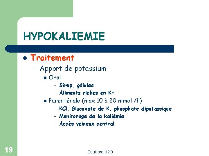 HYPOKALIEMIE l Traitement – Apport de potassium l Oral Sirop, gélules – Aliments riches