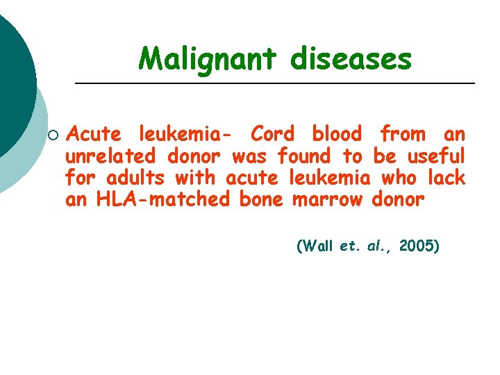 Malignant diseases ¡ Acute leukemia- Cord blood from an unrelated donor was found to