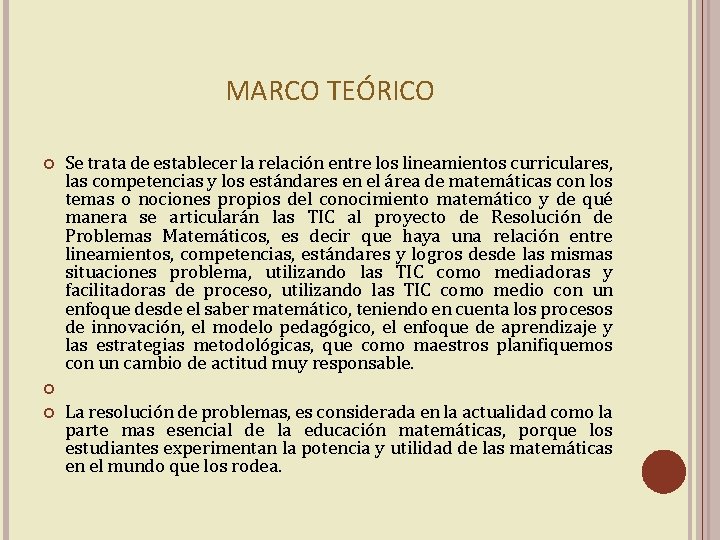 MARCO TEÓRICO Se trata de establecer la relación entre los lineamientos curriculares, las competencias