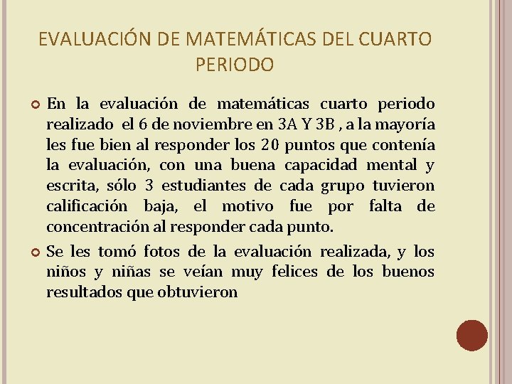 EVALUACIÓN DE MATEMÁTICAS DEL CUARTO PERIODO En la evaluación de matemáticas cuarto periodo realizado