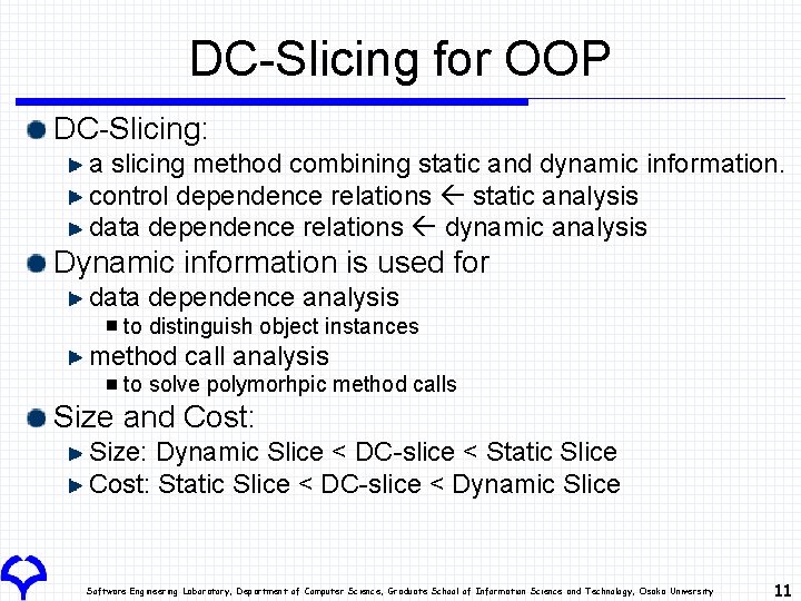 DC-Slicing for OOP DC-Slicing: a slicing method combining static and dynamic information. control dependence