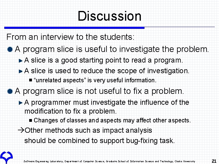 Discussion From an interview to the students: A program slice is useful to investigate