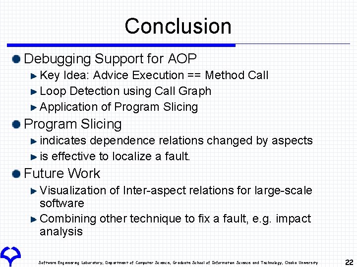 Conclusion Debugging Support for AOP Key Idea: Advice Execution == Method Call Loop Detection