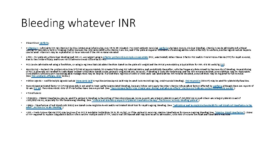 Bleeding whatever INR • Discontinue warfarin. • ●Vitamin K – Administer 10 mg vitamin