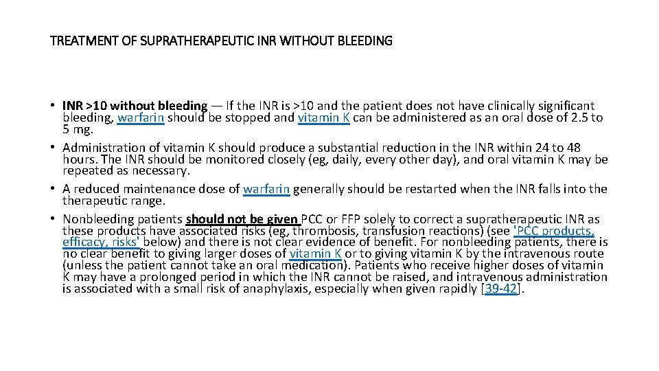 TREATMENT OF SUPRATHERAPEUTIC INR WITHOUT BLEEDING • INR >10 without bleeding — If the