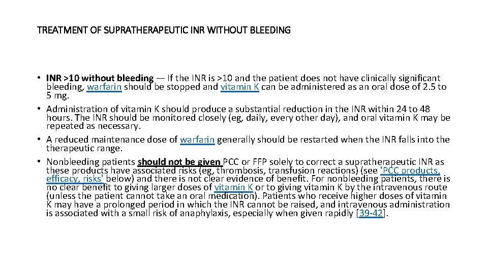TREATMENT OF SUPRATHERAPEUTIC INR WITHOUT BLEEDING • INR >10 without bleeding — If the TREATMENT OF SUPRATHERAPEUTIC INR WITHOUT BLEEDING • INR >10 without bleeding — If the