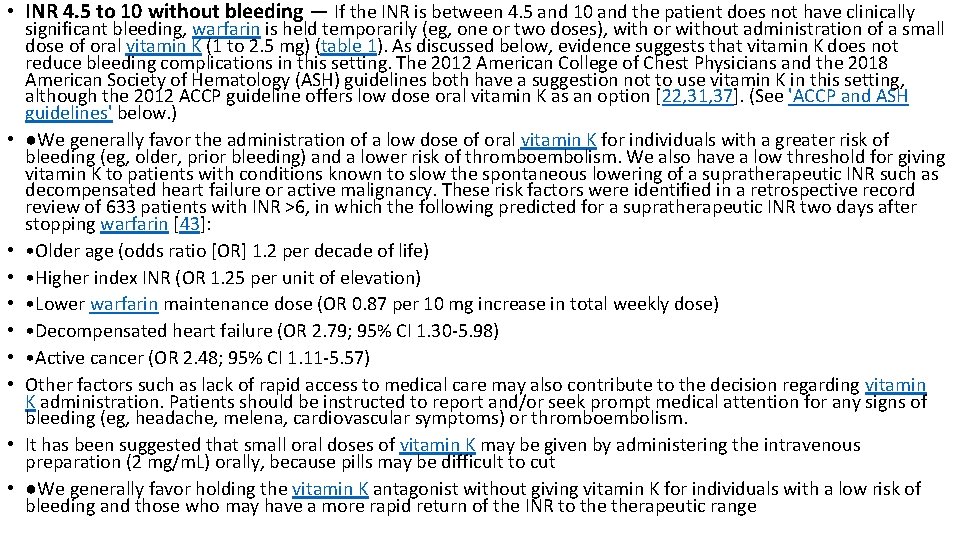 • INR 4. 5 to 10 without bleeding — If the INR is • INR 4. 5 to 10 without bleeding — If the INR is