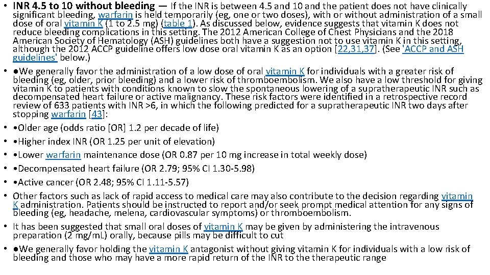  • INR 4. 5 to 10 without bleeding — If the INR is