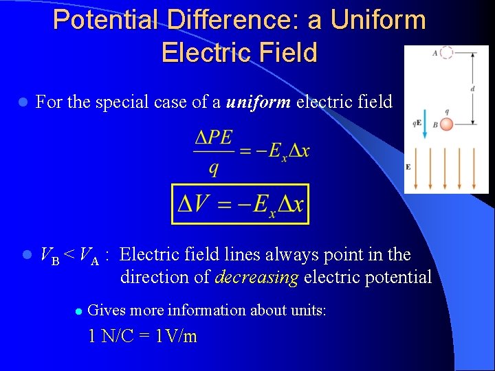 Potential Difference: a Uniform Electric Field l For the special case of a uniform