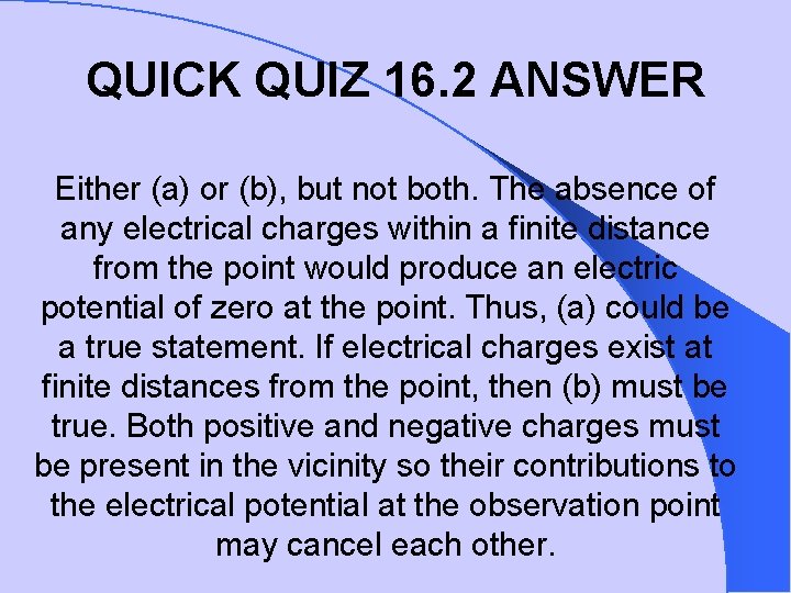 QUICK QUIZ 16. 2 ANSWER Either (a) or (b), but not both. The absence