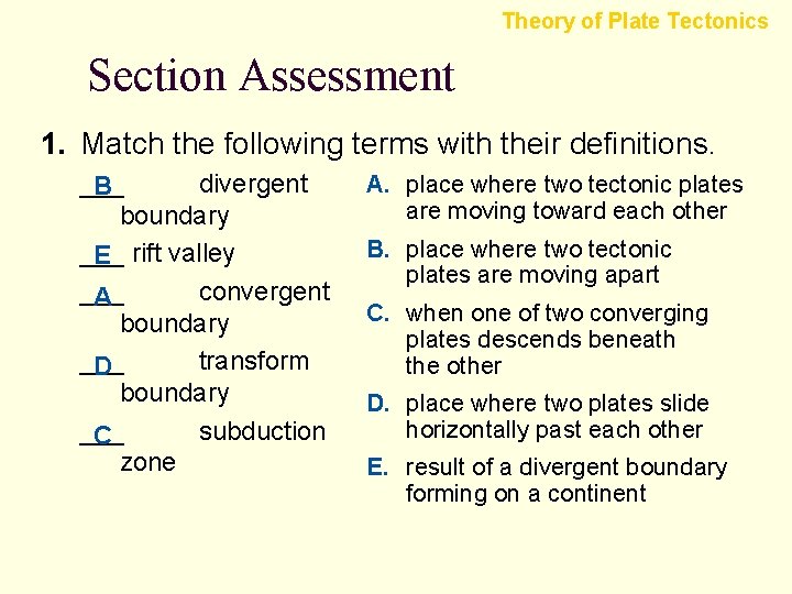 Theory of Plate Tectonics Section Assessment 1. Match the following terms with their definitions.