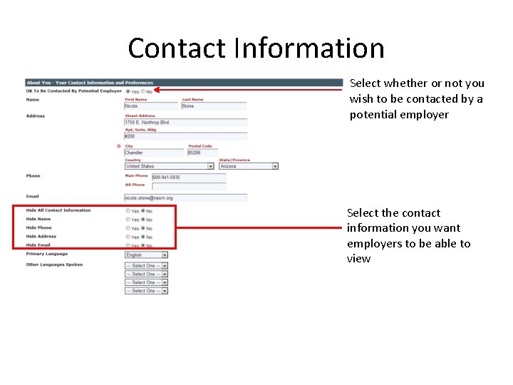 Contact Information Select whether or not you wish to be contacted by a potential