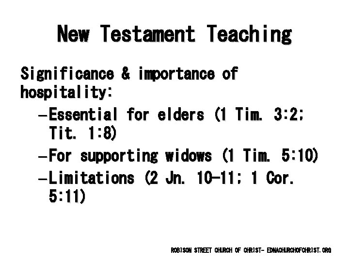 New Testament Teaching Significance & importance of hospitality: – Essential for elders (1 Tim.