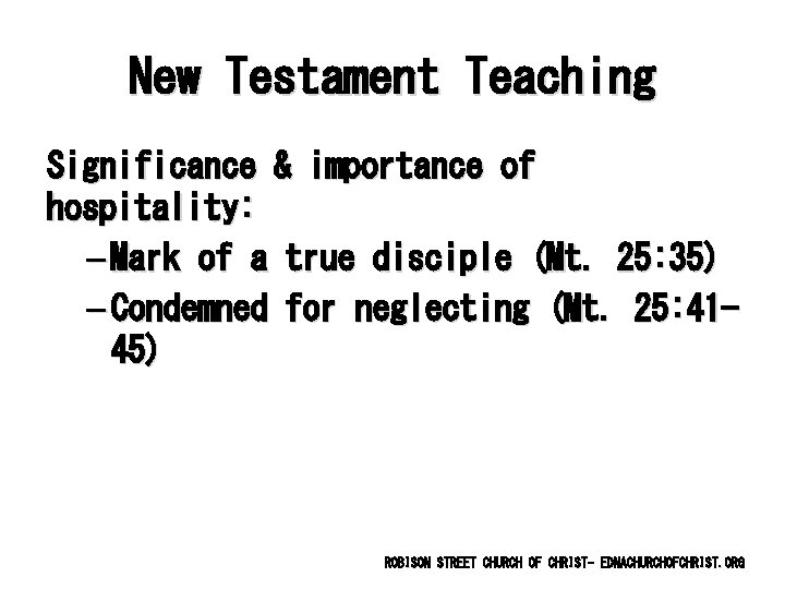 New Testament Teaching Significance & importance of hospitality: – Mark of a true disciple