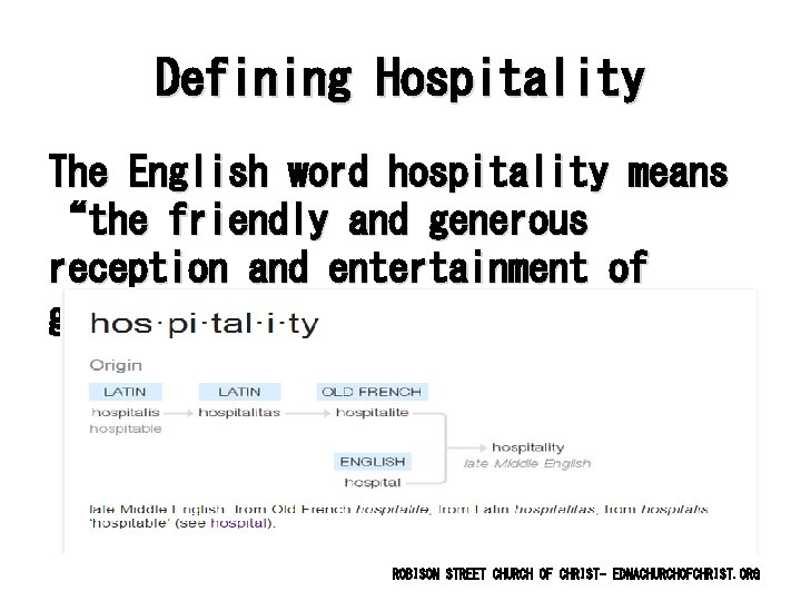 Defining Hospitality The English word hospitality means “the friendly and generous reception and entertainment