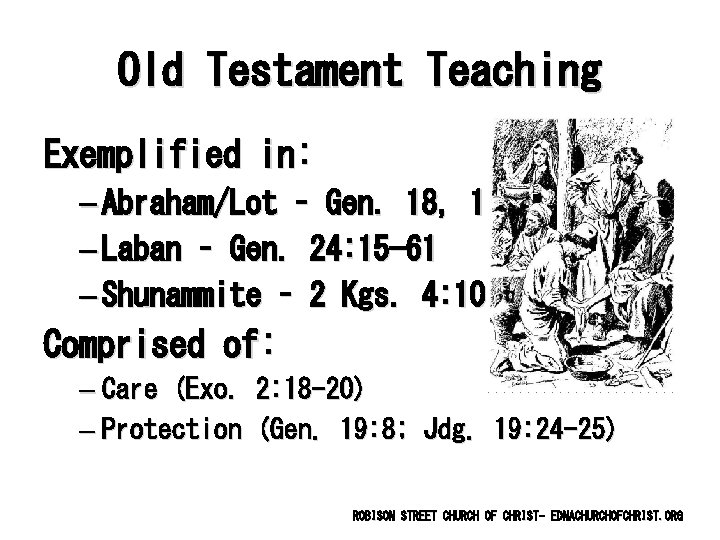 Old Testament Teaching Exemplified in: – Abraham/Lot – Gen. 18, 19 – Laban –