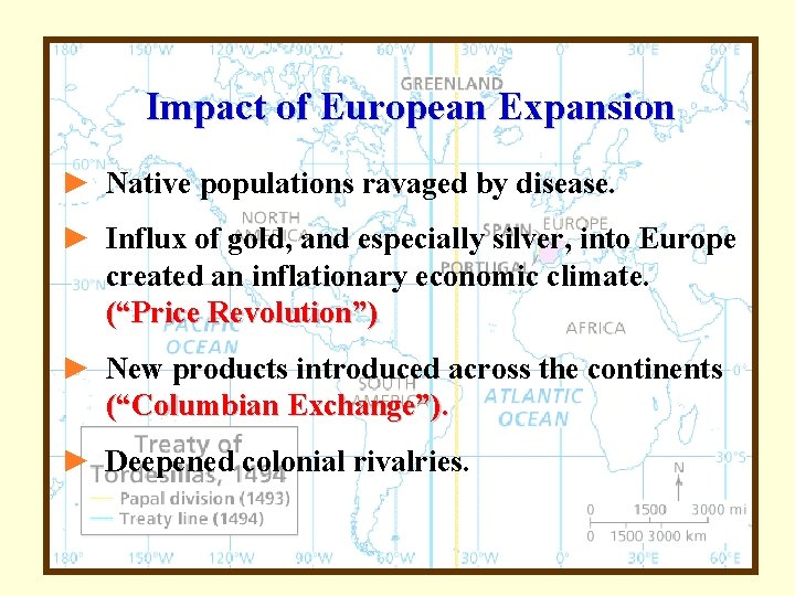 Impact of European Expansion ► Native populations ravaged by disease. ► Influx of gold,