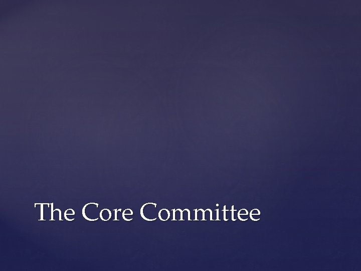 The Core Committee 