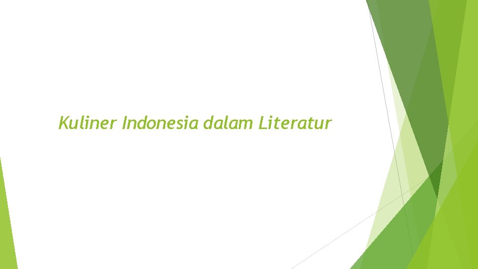 Kuliner Indonesia dalam Literatur Kuliner Indonesia dalam Literatur