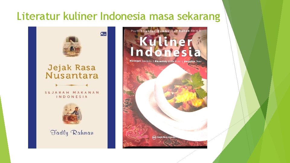 Literatur kuliner Indonesia masa sekarang Literatur kuliner Indonesia masa sekarang