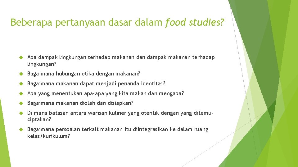 Beberapa pertanyaan dasar dalam food studies? Apa dampak lingkungan terhadap makanan dampak makanan terhadap Beberapa pertanyaan dasar dalam food studies? Apa dampak lingkungan terhadap makanan dampak makanan terhadap