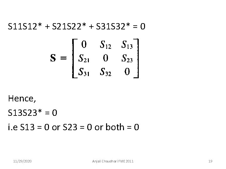 S 11 S 12* + S 21 S 22* + S 31 S 32*