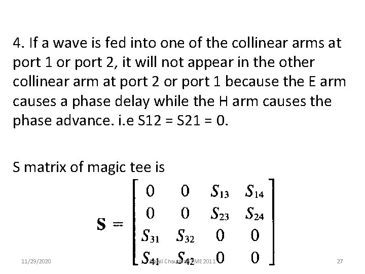 4. If a wave is fed into one of the collinear arms at port