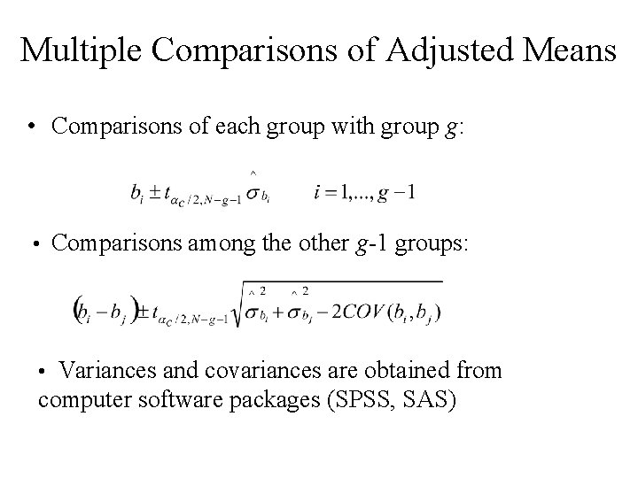 Multiple Comparisons of Adjusted Means • Comparisons of each group with group g: • Multiple Comparisons of Adjusted Means • Comparisons of each group with group g: •