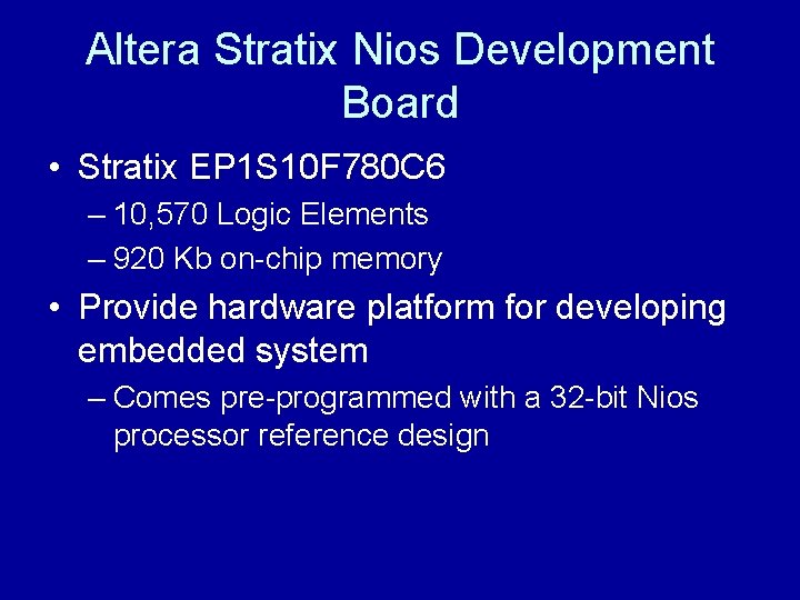 Altera Stratix Nios Development Board • Stratix EP 1 S 10 F 780 C